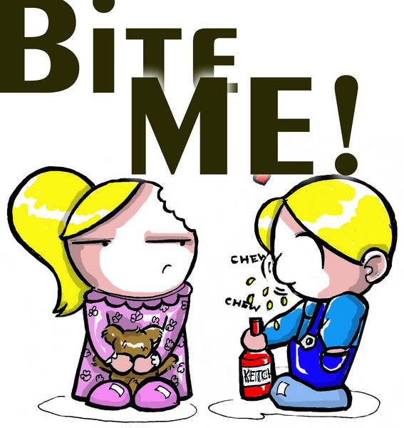 bite me!