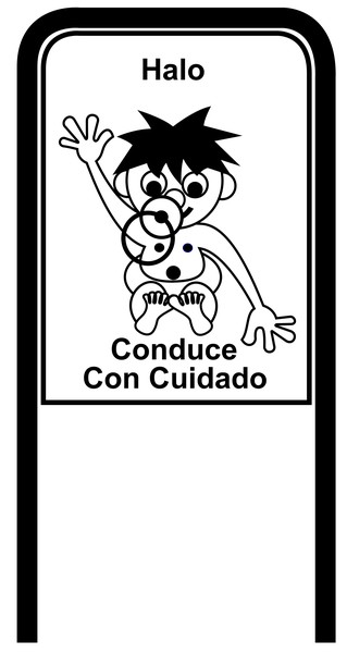 Drive Carefully Campaign Sign in Black and White in Spanish Halo Cunduce Con Cuidado