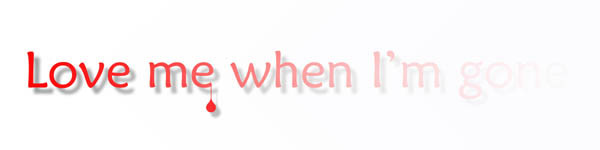 ...when I'm gone
