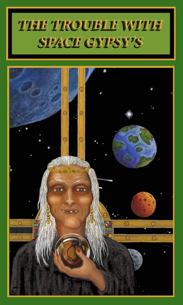 The Trouble With Space Gypsy's......