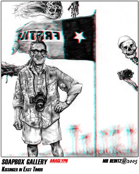SOAPBOX GALLERY: KISSINGER IN EAST TIMOR (3-D)