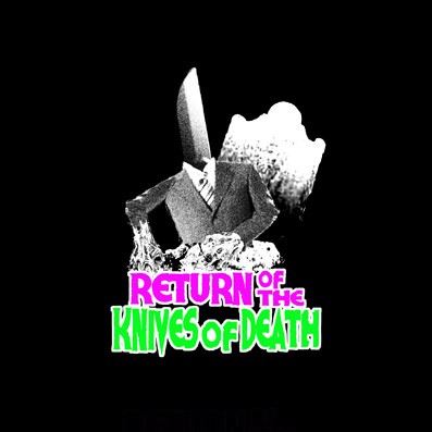 RETURN OF THE KNIVES OF DEATH