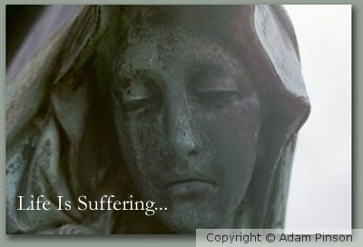 Life Is Suffering