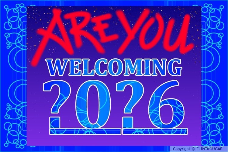 ARE YOU WELCOMING 2026?