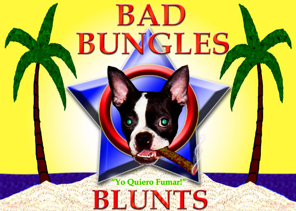 BAD BUNGLES BLUNTS