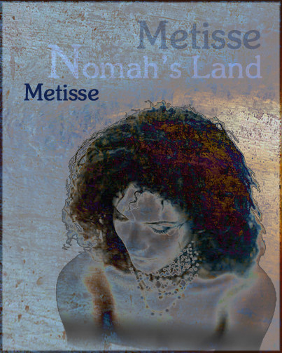 Metisse - Nomah's Land