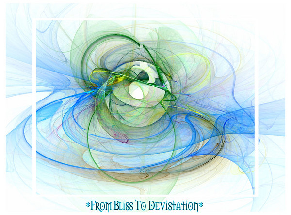 From Bliss To Devistation
