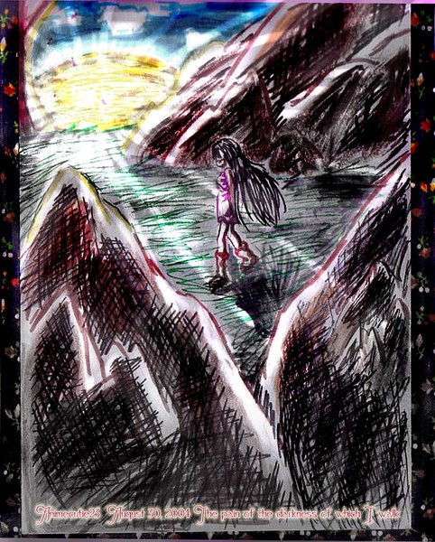 The pain of the darkness of which I walk