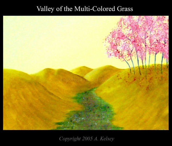 Valley of the Multi-Colored Grass