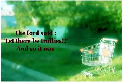 God Gave Us Trollies