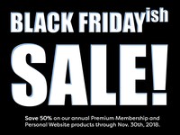 2018 BLACK FRIDAYish SALE!