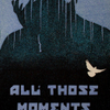 All Those Moments